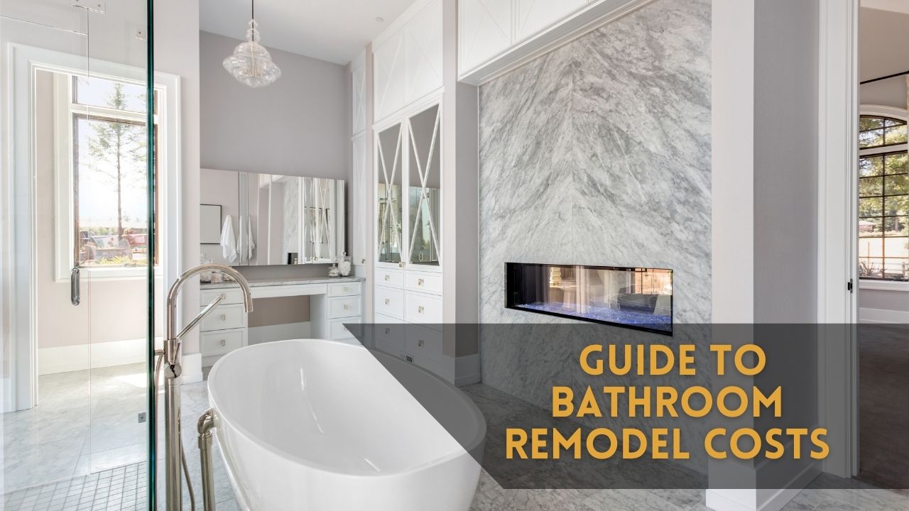 Complete Guide to Bathroom Remodel Costs and Budgeting